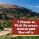 7 Places to Visit on Your Road Trip Between Austin and Kerrville