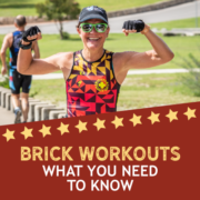 Triathlete flexes her arms during the 2019 Kerrville Triathlon. Text in design reads Brick Workouts What You Need to Know