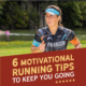 Female runner runs along the Guadalupe River during the Kerrville Triathlon. Text on design reads 6 Motivations Running Tips to Keep You Going. Read them at https://kerrvilletri.com/2020/09/6-motivational-running-tips/